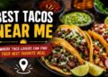 Best Tacos Near Me